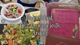 Ep. 2: Cooking With Amber | What I Eat In A Day on The Daniel Fast