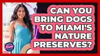 Can You Bring Dogs To Miami's Nature Preserves? - Everything About Miami
