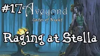 #17 Aveyond: Gates of Night- Raging at Stella (Waterways)