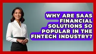 Why Are SaaS Financial Solutions So Popular in the Fintech Industry? | All About SaaS Finance News