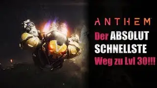 Anthem - Absolut SCHNELLSTER Level 30 Guide [gameplay] [deutsch]