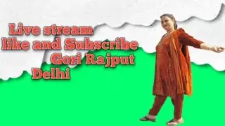 Gori Rajput Delhi is live