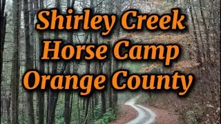 Shirley Creek Horse Camp, Orange County 