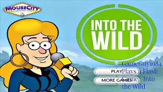 GameGuy1984 Plays a Flash Game:  Into the Wild
