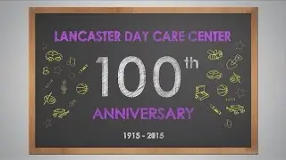 Lancaster Day Care 100 Year Anniversary