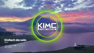 KIMC - Einfach da sein | Electronic #electronic | KIMC - KI-Music Creator