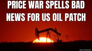 OPEC-led Price War Spells Bad News for US Oil Patch...Again