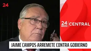 Jaime Campos arremete contra gobierno de Presidente Boric | 24 Horas TVN Chile