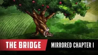 Let's Play The Bridge - Part 7 - Mirrored Chapter 1