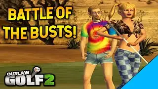 Battle of the Busts with Harvest! (Tour) | Outlaw Golf 2