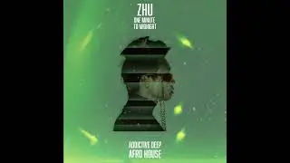 ZHU - One Minute To Midnight (Addictive Deep Afro House) #zhu #deephouse #afrohouse #aicover