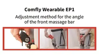 Comfly Wearable EP1: Adjustment method for the angle of the front massage bar