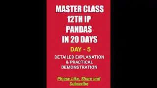 Pandas Class 12 IP Chapter 1 - Day 5|Python Pandas Class XII IP I|Sumita Arora IP XII|PANDAS DAY 5
