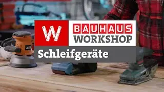 Welches Schleifger&auml;t brauche ich? [Experten Tipps] | BAUHAUS Workshop