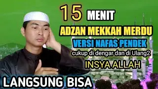 Adzan Mekkah Nafas Pendek Mudah ditiru