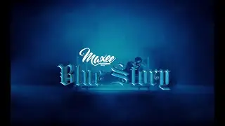 Maxee - Blue Story (Official Video)