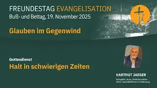Glauben im Gegenwind - Halt in schwierigen Zeiten - H. Jaeger Freundestag Evangelisation 2025