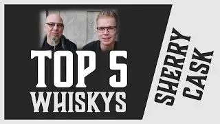 Top 5 Sherry Whiskys | Whisky Plausch