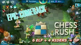 CHESS RUSH COMBO EPIC COMEBACK !!  6 ELF + 4 RIDERS || GAMEPLAY CO-OP MODE 2019