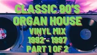 Retro Club: Classic 90s Organ House 1992 – 1997 Vinyl Mix (Part 1/2)