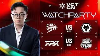 🔴TE vs. WOL; FPX vs. TYL - VCT 2026: CN KICKOFFS | Xem mở màn CN nào! #vctwatchparty