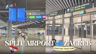 Split Airport to Zagreb | First-Time Travel Guide to Croatia 🇭🇷✈️🚌