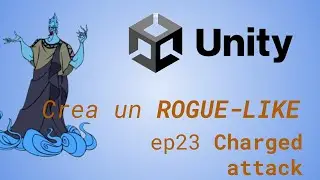 Unity Tutorial Ita 2023 - Crea un ROGUE-LIKE! Ep.23 Attacchi caricati