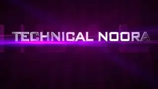Intro Of TECHNICAL NOORA Youtube chanel | TECHNICAL NOORA