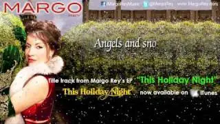 Margo Rey - This Holiday Night with lyrics and snow!