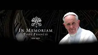 April 26, 2025 - Memorial Mass of Pope Francis