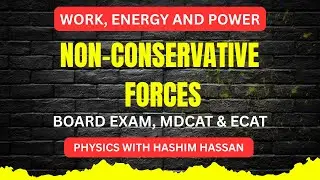 Lecture 04 | Non Conservative Forces | Class 11 Physics | Chapter 04 | Work, Energy and Power | Urdu