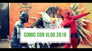 COMIC CON 2016- DELHI VLOG