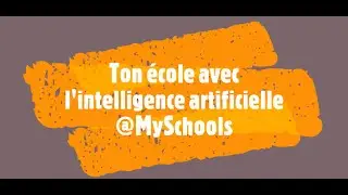 Défi MySchools  - Ton école avec l'intelligence artificielle en 1 min chrono ?