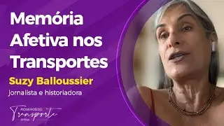 MEM&Oacute;RIA AFETIVA NO TRANSPORTE | Suzy Balloussier