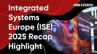 Integrated Systems Europe (ISE) 2025 Recap Highlight