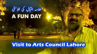Arts Council Lahore Visit | Sajid AFzal Vlogs