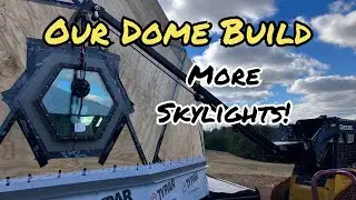 Our Dome Build...Kitchen and Bathroom Skylight Window Installs