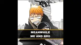 Fr... Me and my bro were soul reapers 💀 #Ichigo #Rukia #anime #edit