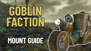 How To Get All Goblin Faction Mounts - WoW Mount Guide