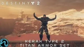 Destiny 2: Kerak Type 2 Titan Armor Set
