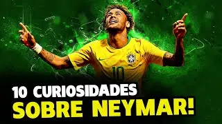 10 CURIOSIDADES SOBRE NEYMAR: TUDO O QUE VOCÊ PRECISA SABER SOBRE A ESTRELA BRASILEIRA