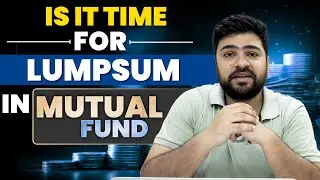 Is it time for lumpsum now? | Best Mutual Funds for Lumpsum