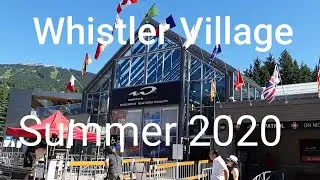 Whistler Village BC Canada Travel | Jul 26 2020 | Vancouver Summer's Fun and Attraction