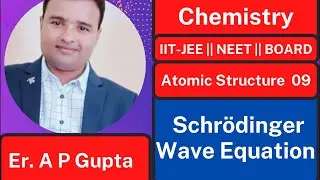 Chemistry 11th || Schr&ouml;dinger wave equation || IIT -JEE || NEET || Board by A P Gupta