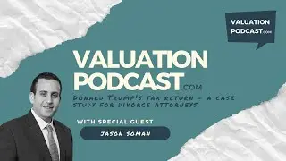 Donald Trump's Tax Return - A Case Study for Divorce Attorneys with Jason Soman and Melissa Gragg