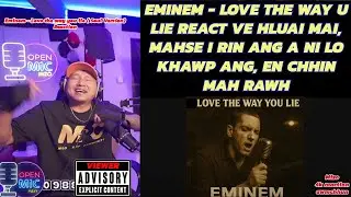 Eminem - Love the way you lie || Openmic Mizo Reaction ( FB hmang tan description en rawh)