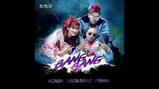 Acash (Big Boss) | Mista Baaz | Priyan | Bang Bang
