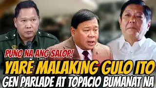 GULO NA ITO! PUNO NA ANG SALOP GEN PARLADE PUMALAG NA. ATTY TOPACIO SINUPALPAL SI PBBM.