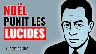 Noël Est Plus Cruel Pour Ceux Qui Voient Trop | Albert Camus