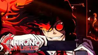 Chrono - MACHIAVELLIAN | Alucard (Hellsing)
